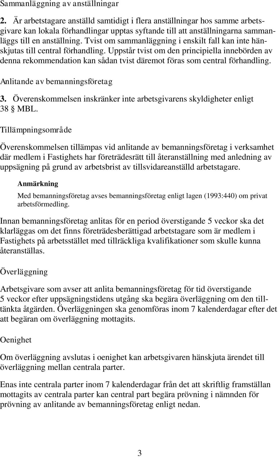 Tvist om sammanläggning i enskilt fall kan inte hänskjutas till central förhandling.