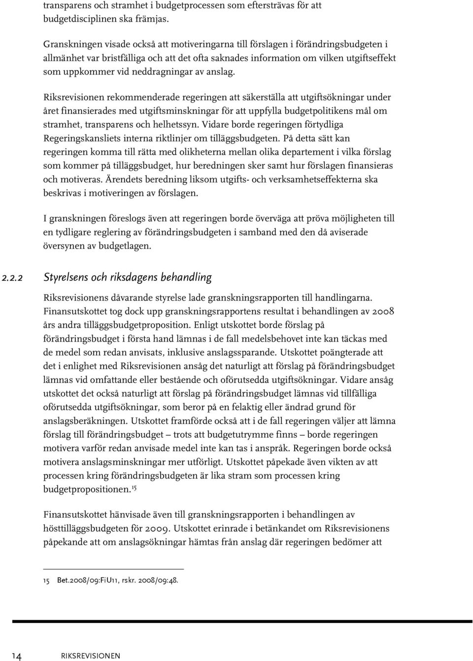 neddragningar av anslag.