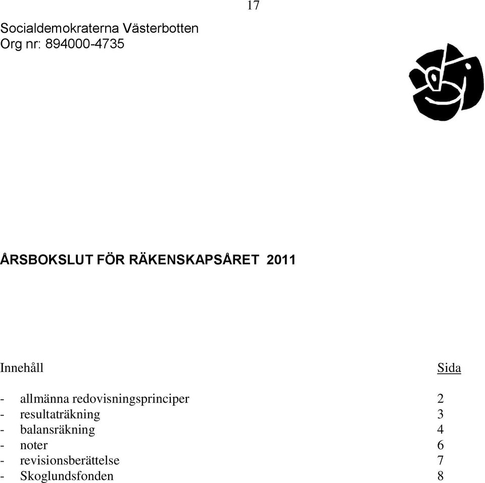 allmänna redovisningsprinciper 2 - resultaträkning 3 -