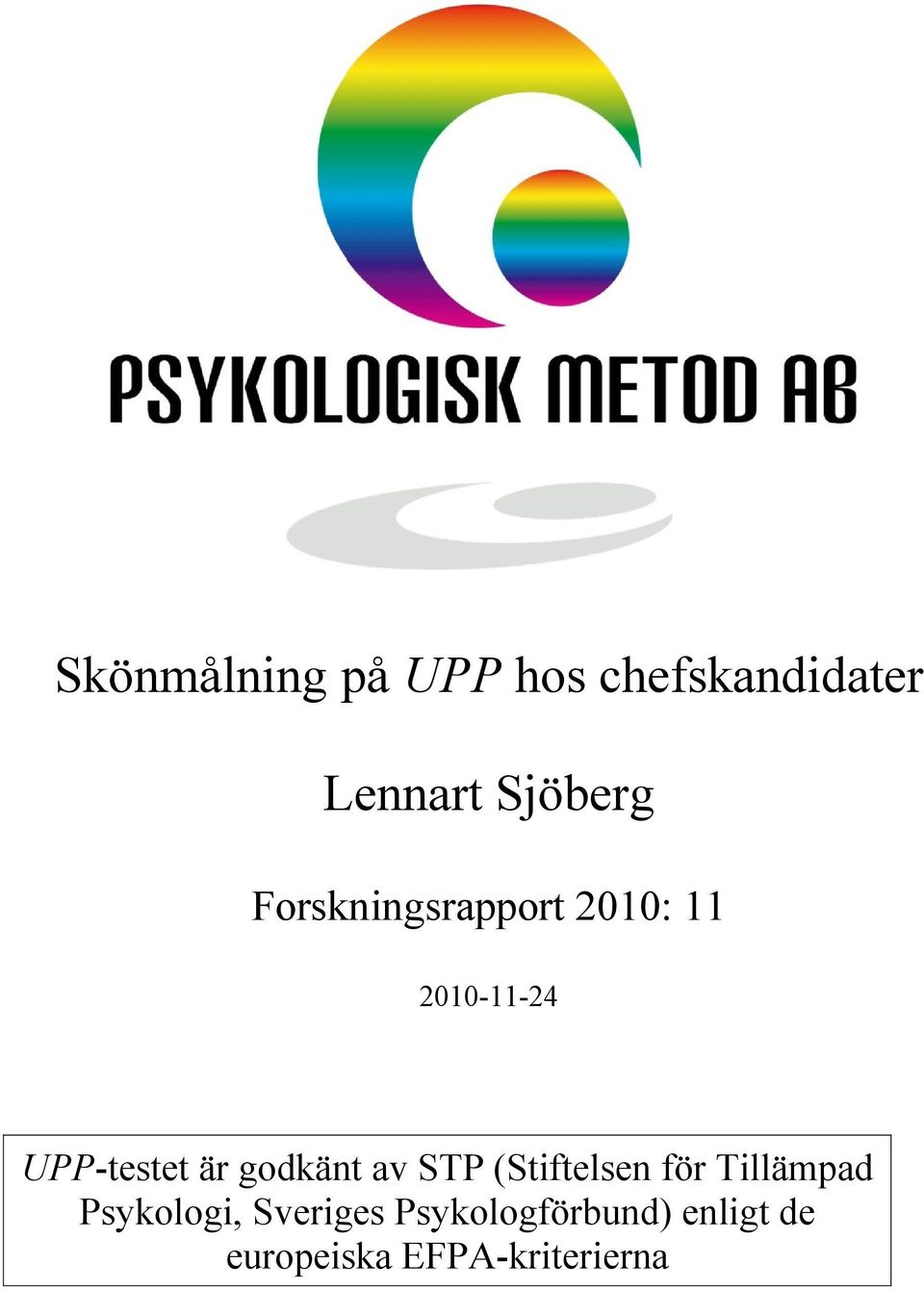 godkänt av STP (Stiftelsen för Tillämpad Psykologi,