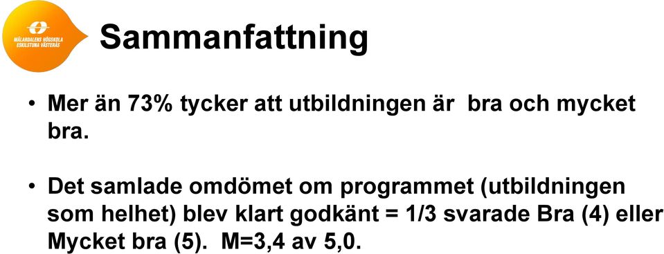 Det samlade omdömet om programmet (utbildningen som