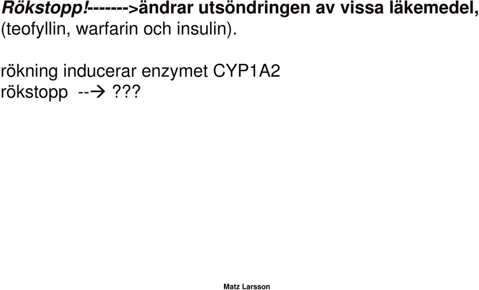 läkemedel, (teofyllin, warfarin och