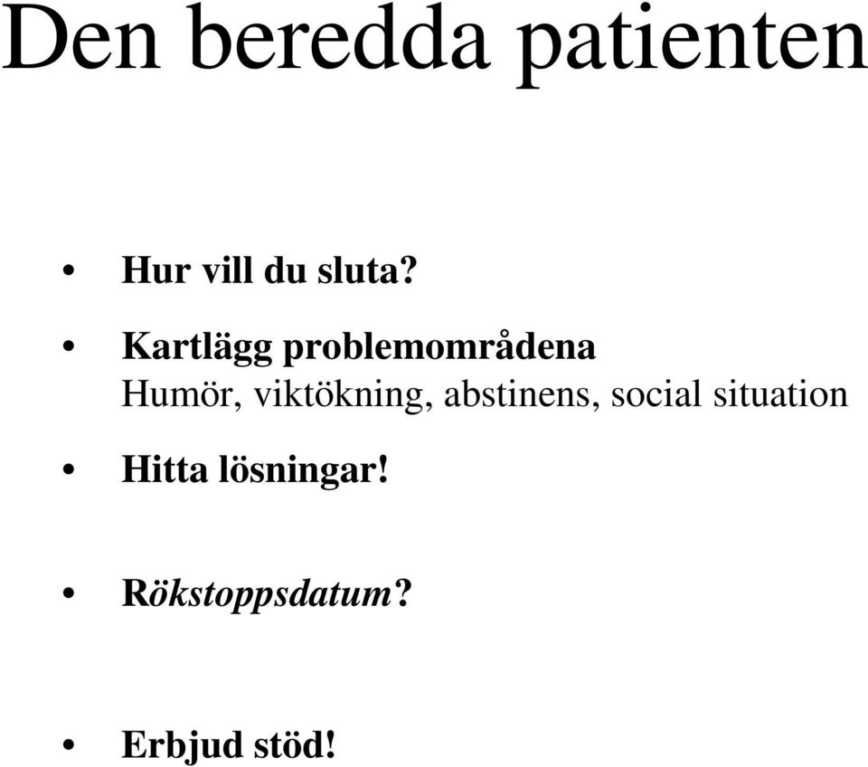 viktökning, abstinens, social situation