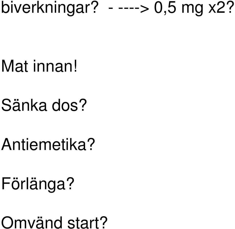 Mat innan! Sänka dos?