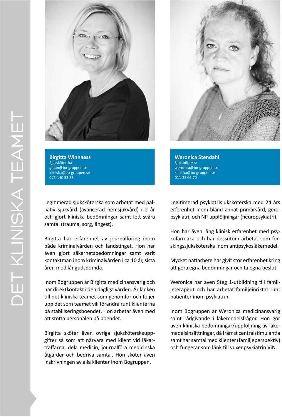 Birgitta har erfarenhet av journalföring inom både kriminalvården och landstinget.