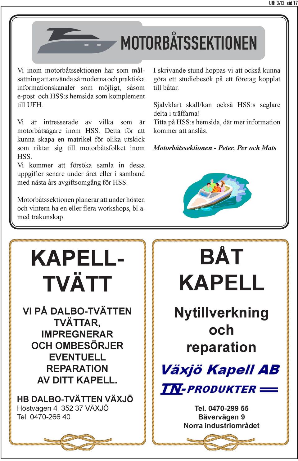 Vi kommer att försöka samla in dessa uppgifter senare under året eller i samband med nästa års avgiftsomgång för HSS.