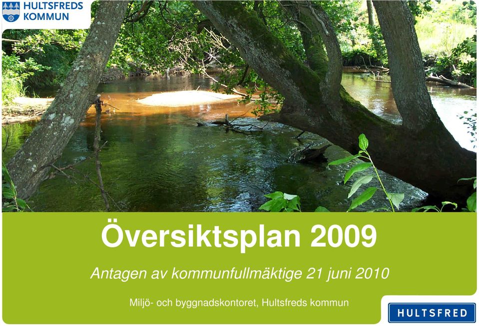 Hultsfreds kommun Antagen av KF 2010-06-21 Miljö-