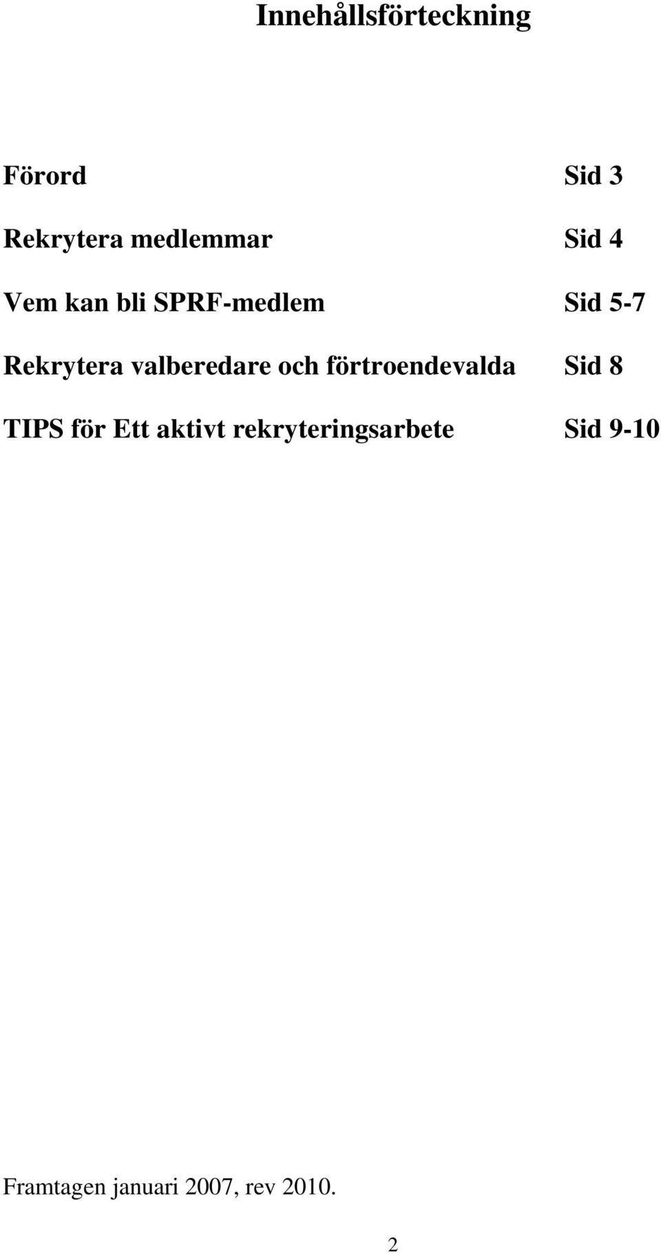 valberedare och förtroendevalda Sid 8 TIPS för Ett