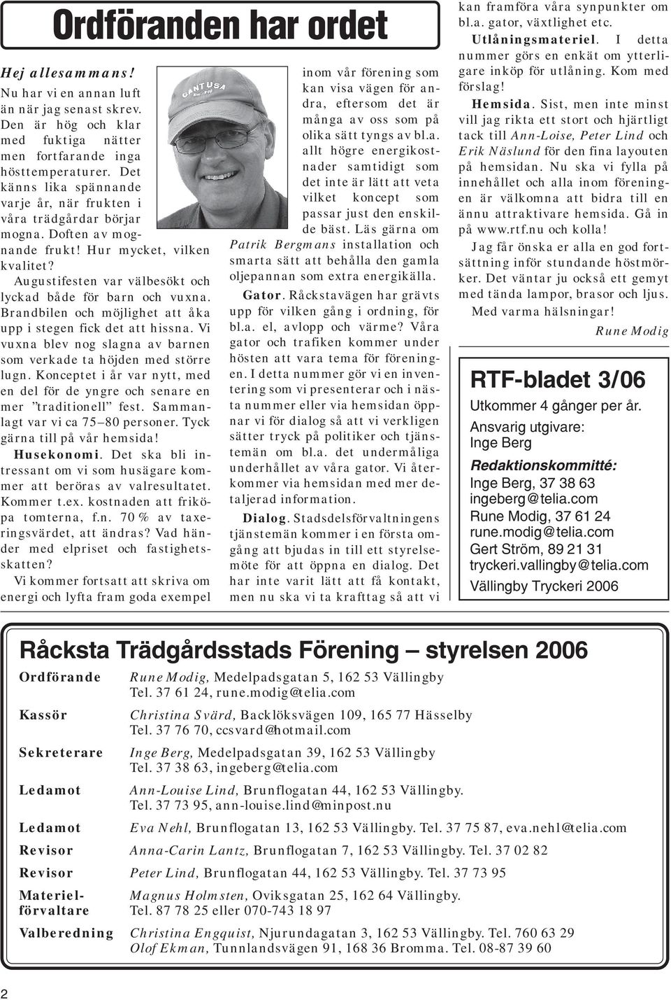 Brandbilen och möjlighet att åka upp i stegen fick det att hissna. Vi vuxna blev nog slagna av barnen som verkade ta höjden med större lugn.