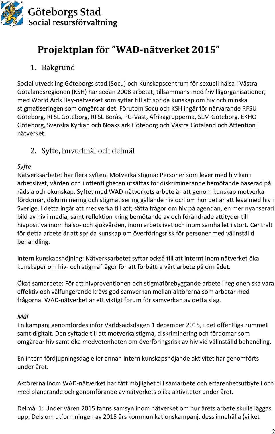 Day-nätverket som syftar till att sprida kunskap om hiv och minska stigmatiseringen som omgärdar det.