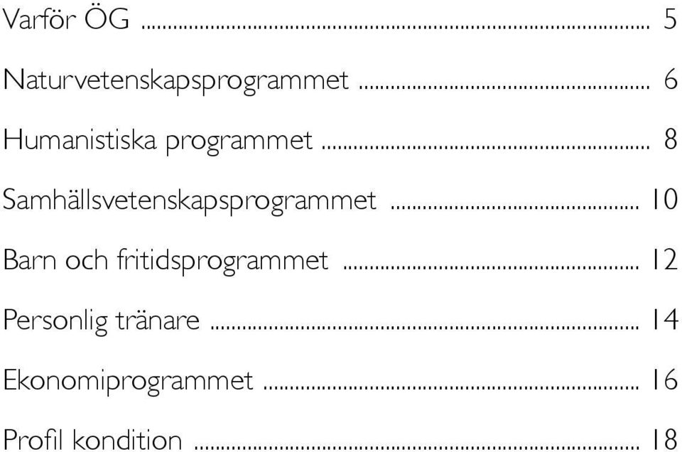 .. 8 Samhällsvetenskapsprogrammet.