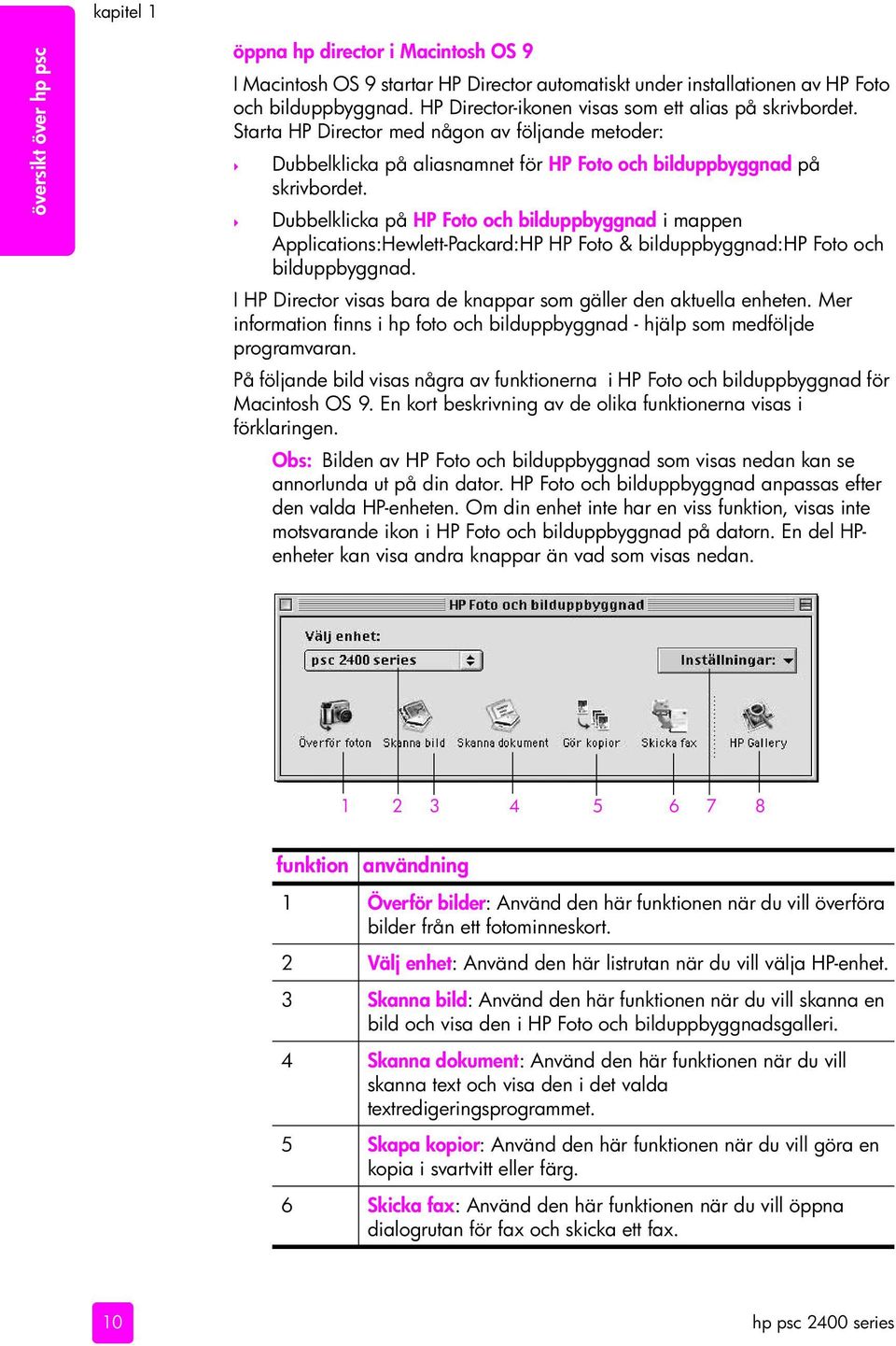 Dubbelklicka på HP Foto och bilduppbyggnad i mappen Applications:Hewlett-Packard:HP HP Foto & bilduppbyggnad:hp Foto och bilduppbyggnad.