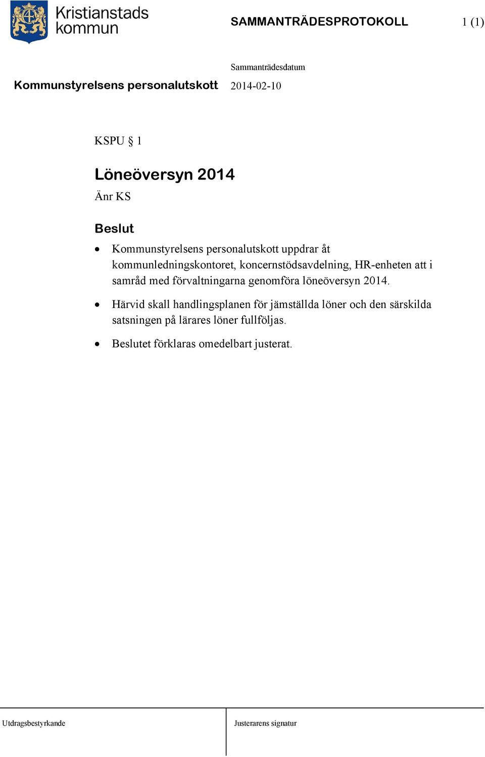 samråd med förvaltningarna genomföra löneöversyn 2014.