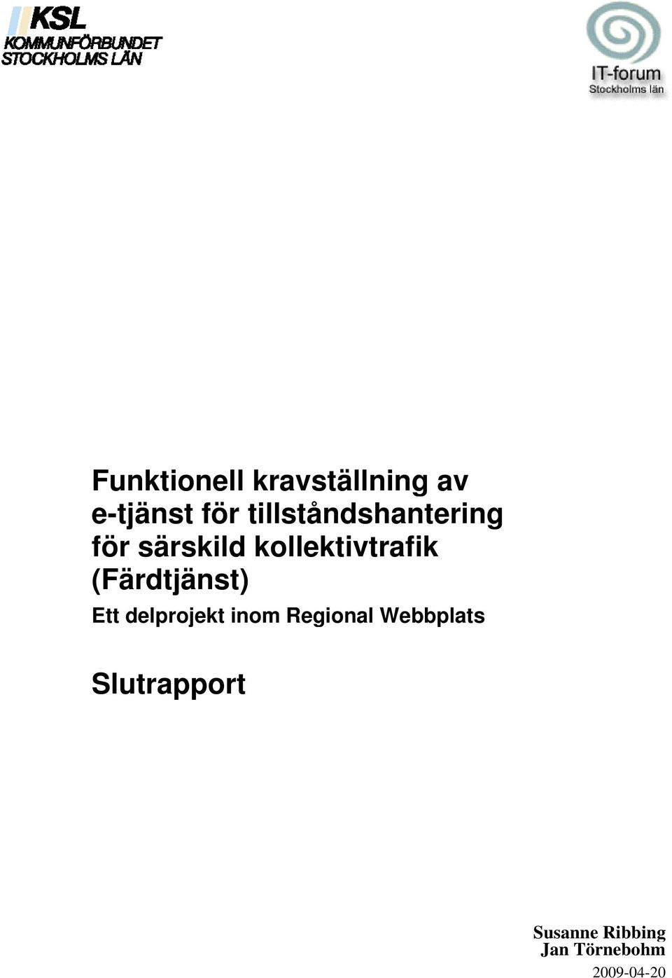 kollektivtrafik (Färdtjänst) Ett delprojekt