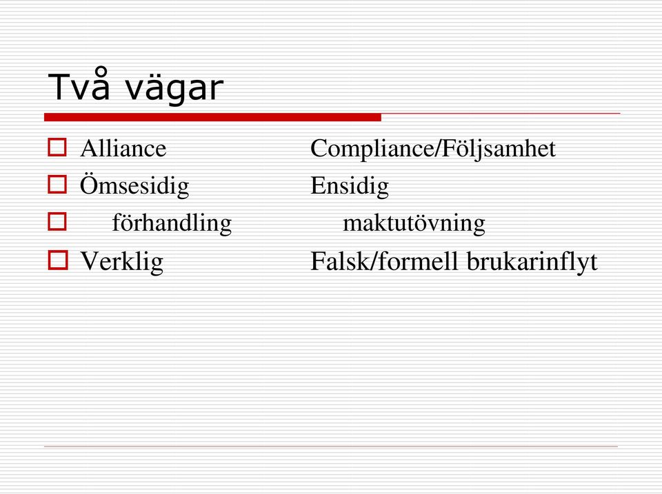 Ömsesidig Ensidig förhandling