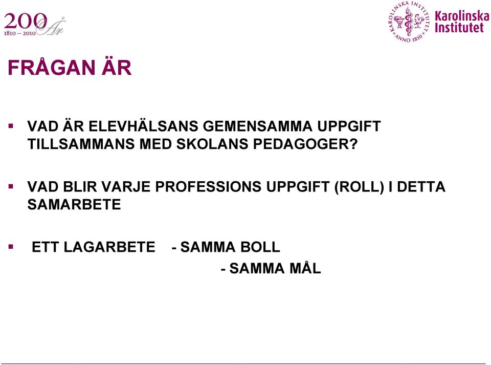 VAD BLIR VARJE PROFESSIONS UPPGIFT (ROLL) I