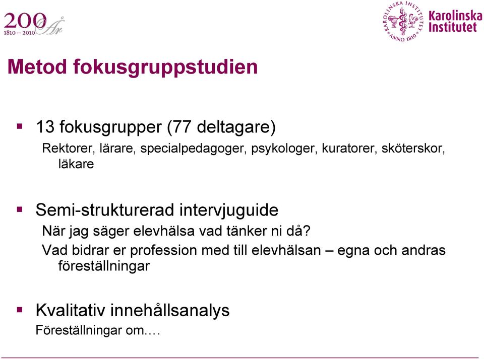 intervjuguide När jag säger elevhälsa vad tänker ni då?