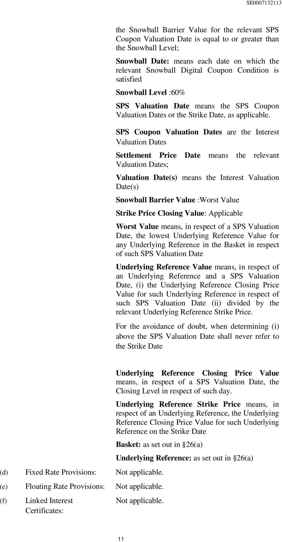 SPS Coupon Valuation Dates are the Interest Valuation Dates Settlement Price Date means the relevant Valuation Dates; Valuation Date(s) means the Interest Valuation Date(s) Snowball Barrier Value