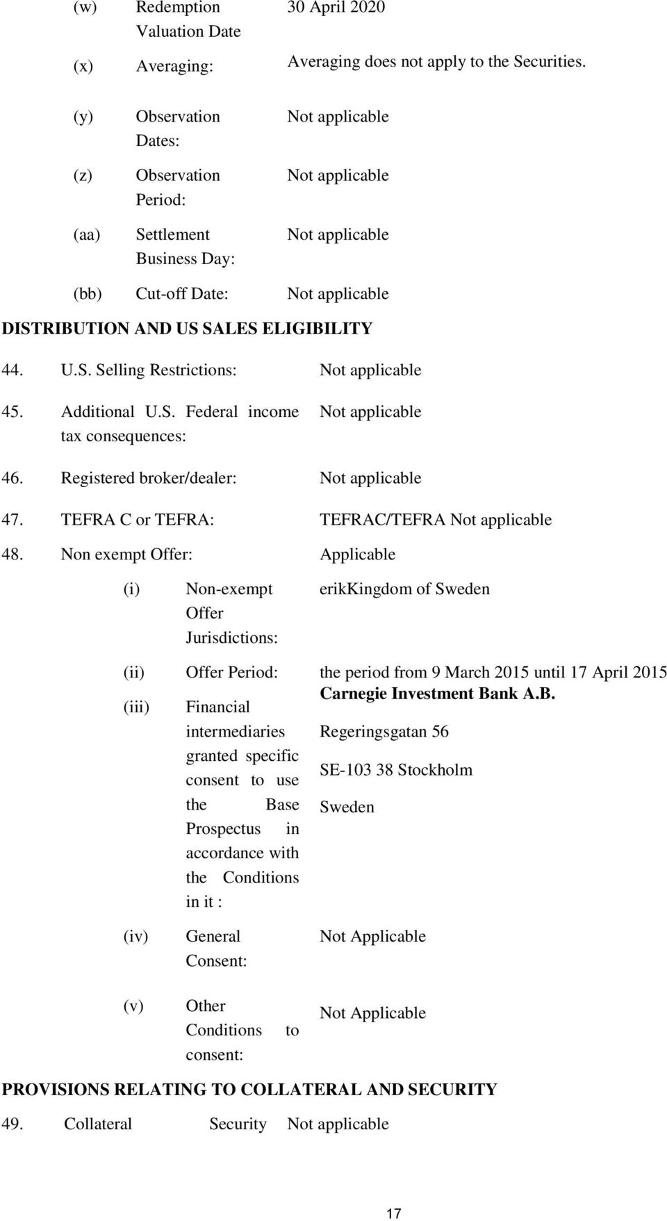 Registered broker/dealer: 47. TEFRA C or TEFRA: TEFRAC/TEFRA 48.