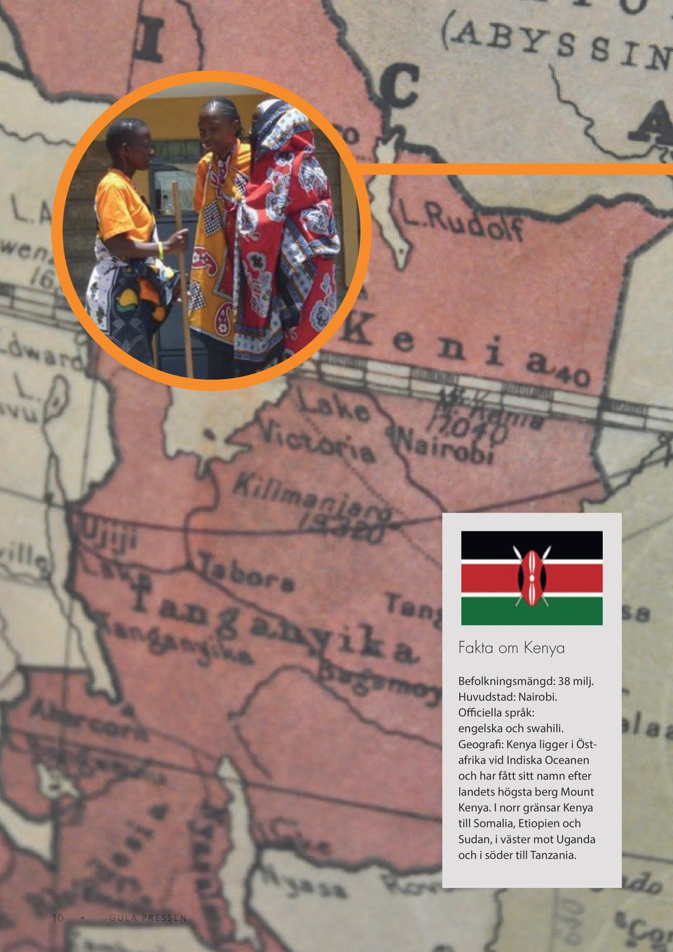 Geografi: Kenya ligger i Östafrika vid Indiska Oceanen och har fått sitt namn