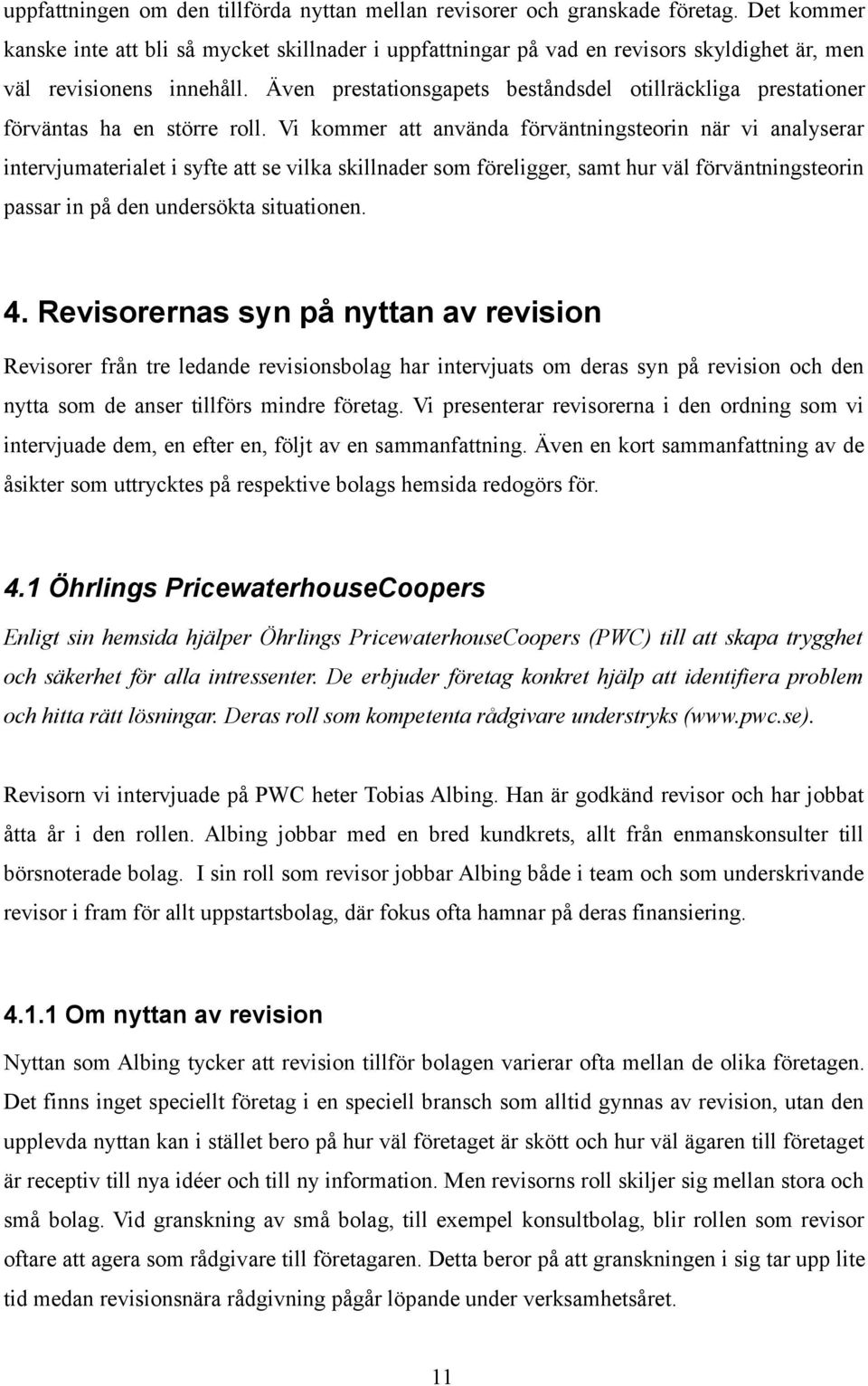 Även prestationsgapets beståndsdel otillräckliga prestationer förväntas ha en större roll.