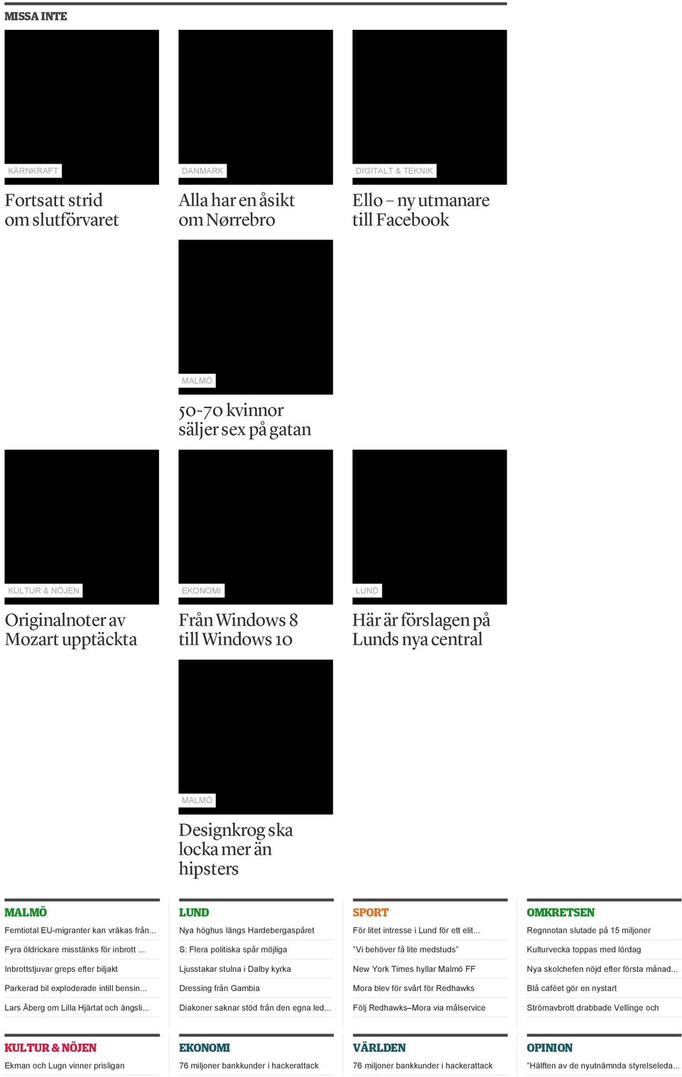 .. Nya höghus längs Hardebergaspåret För litet intresse i Lund för ett elit... Regnnotan slutade på 15 miljoner Fyra öldrickare misstänks för inbrott.