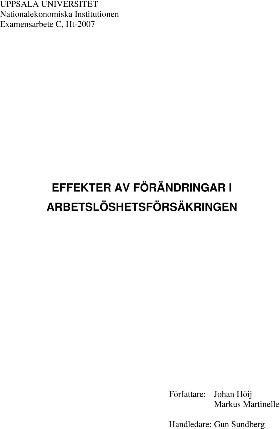 AV FÖRÄNDRINGAR I ARBETSLÖSHETSFÖRSÄKRINGEN