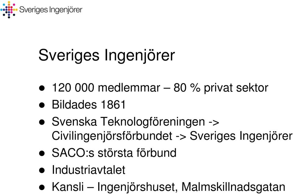 Civilingenjörsförbundet -> Sveriges Ingenjörer SACO:s