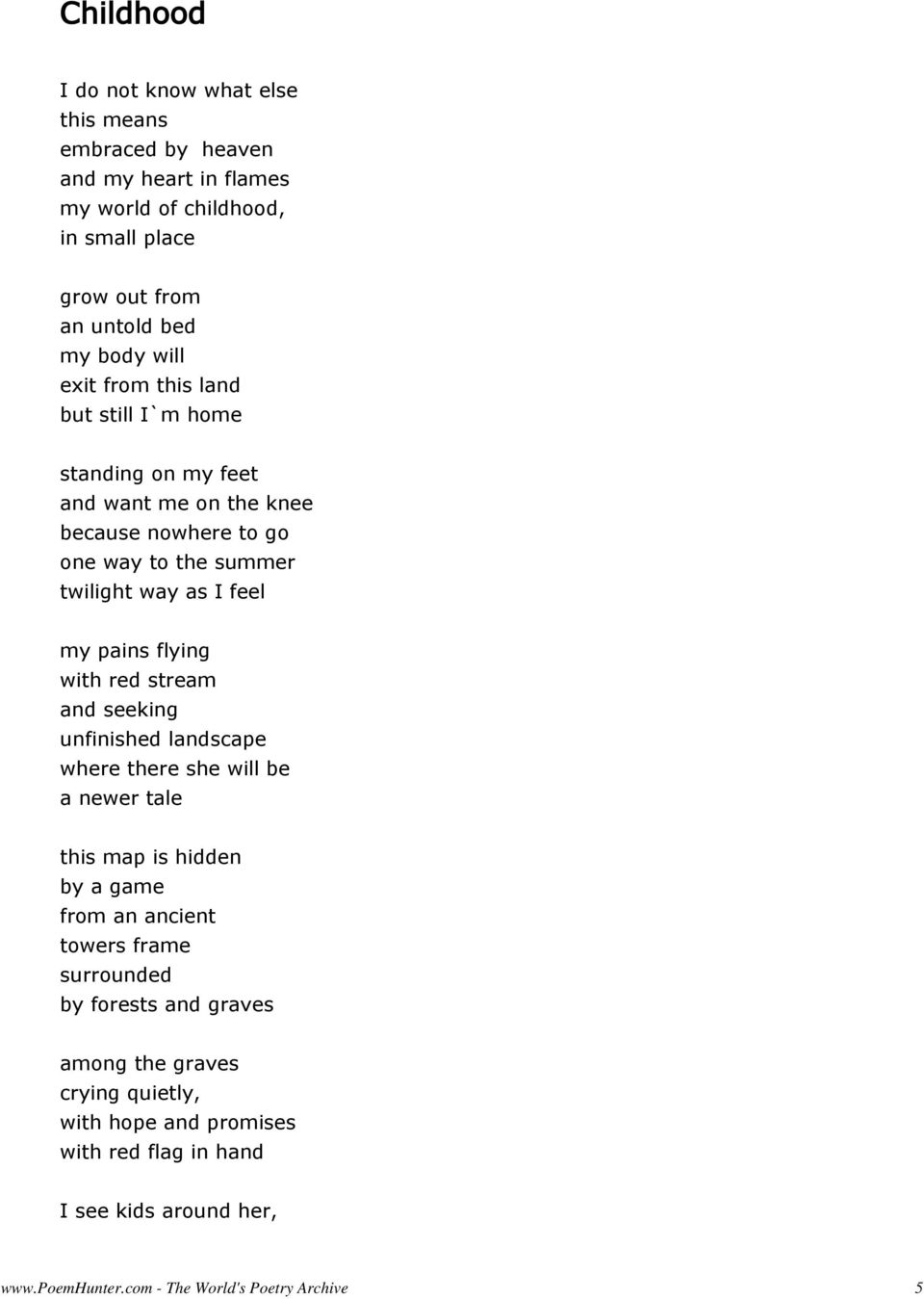 as I feel my pains flying with red stream and seeking unfinished landscape where there she will be a newer tale this map is hidden by a game from an