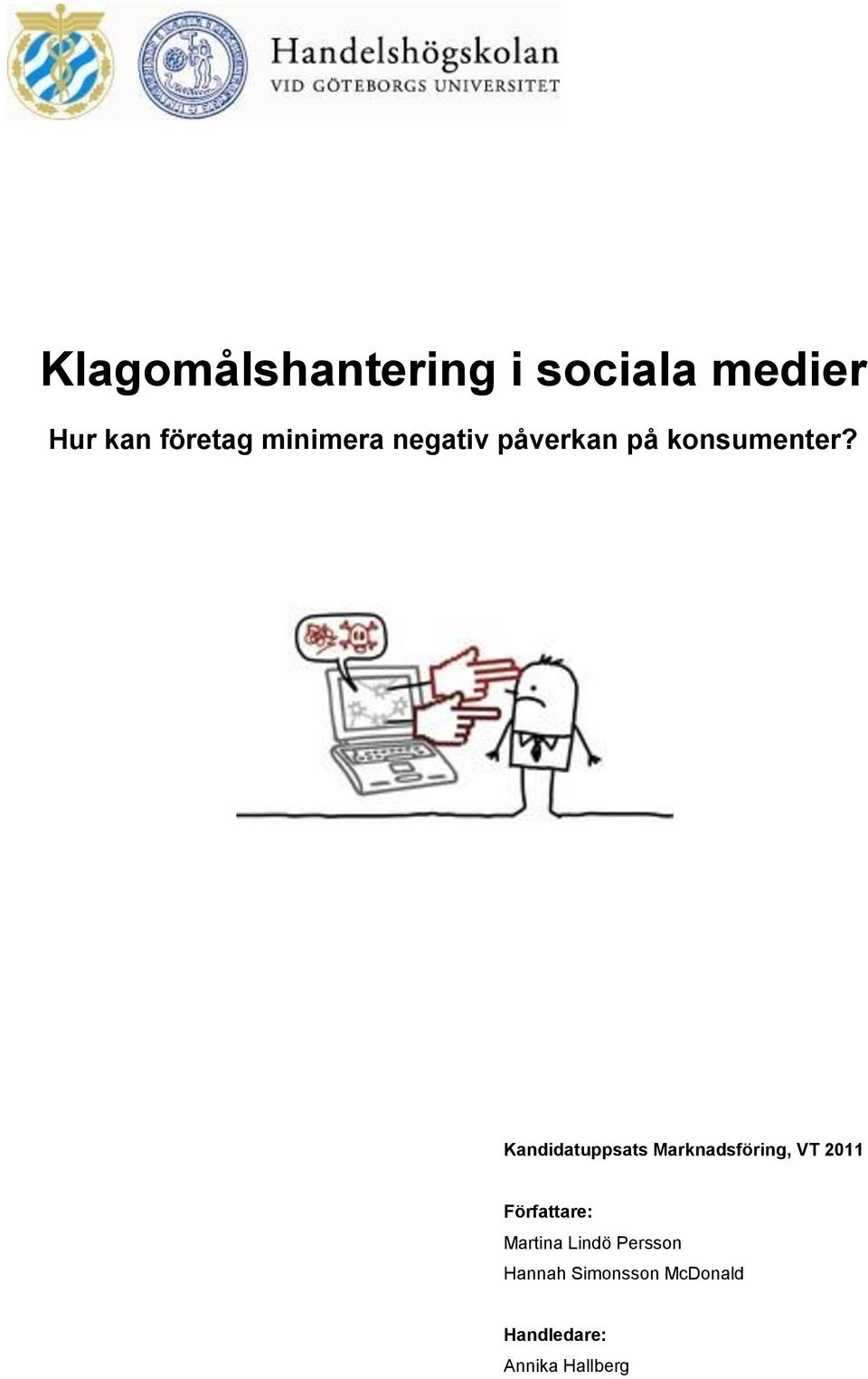 Kandidatuppsats Marknadsföring, VT 2011 Författare: