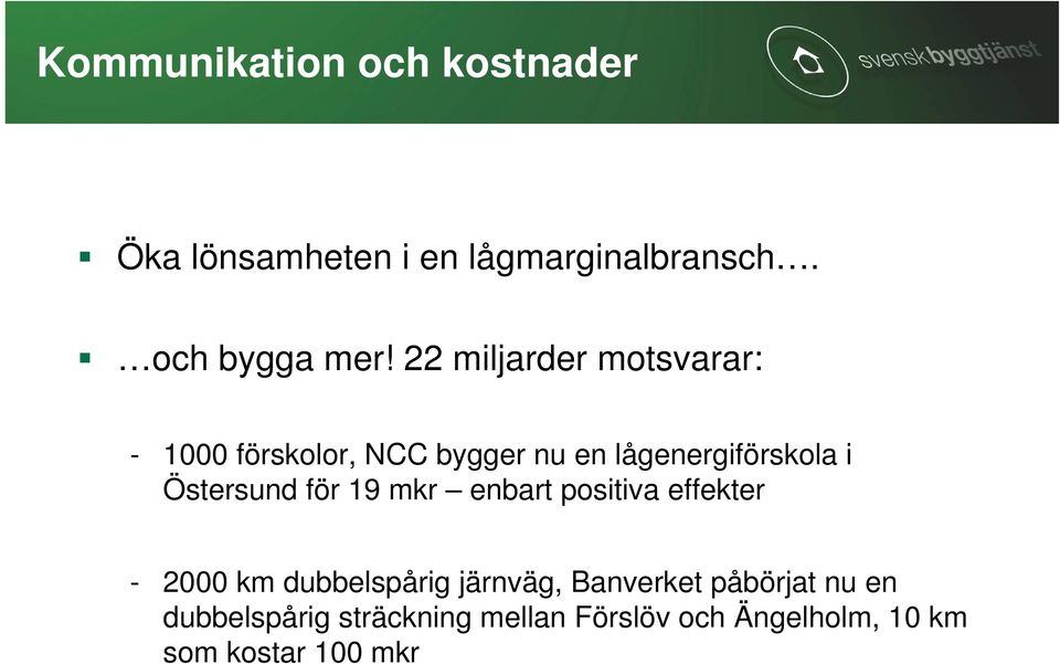 Östersund för 19 mkr enbart positiva effekter - 2000 km dubbelspårig järnväg,