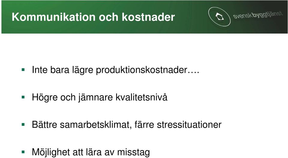 Bättre samarbetsklimat, färre