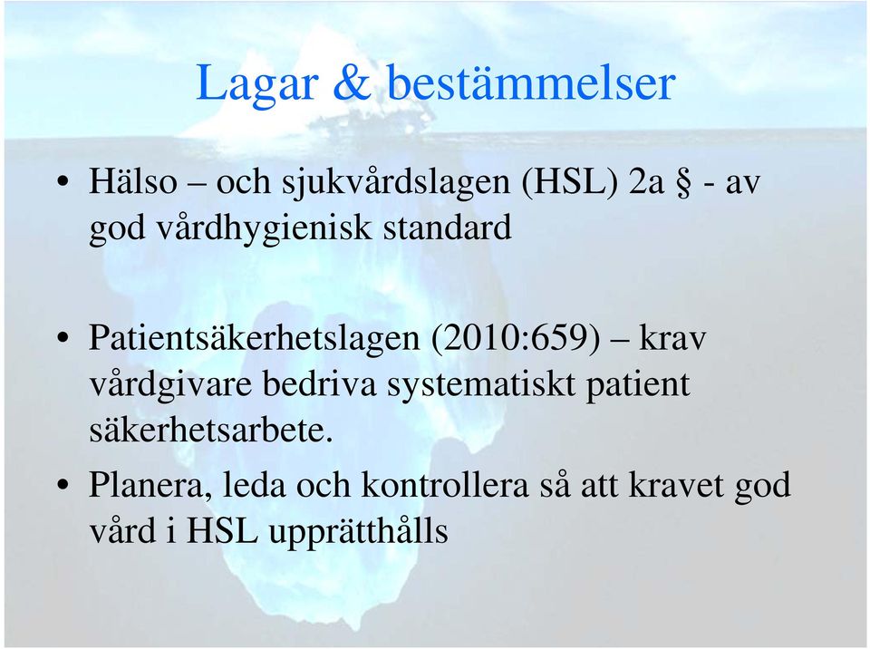 vårdgivare bedriva systematiskt patient säkerhetsarbete.