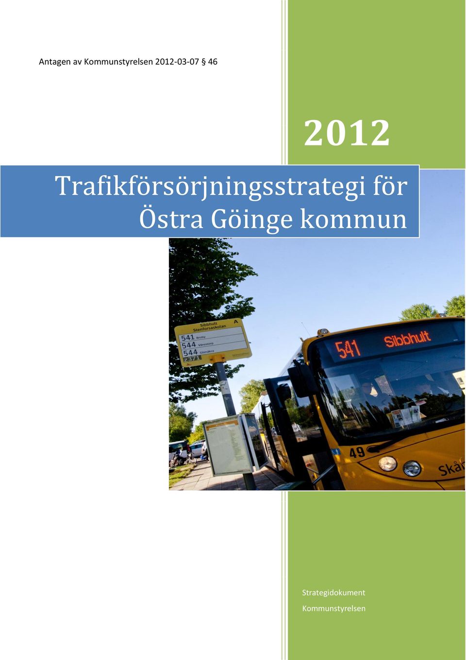 Trafikförsörjningsstrategi för