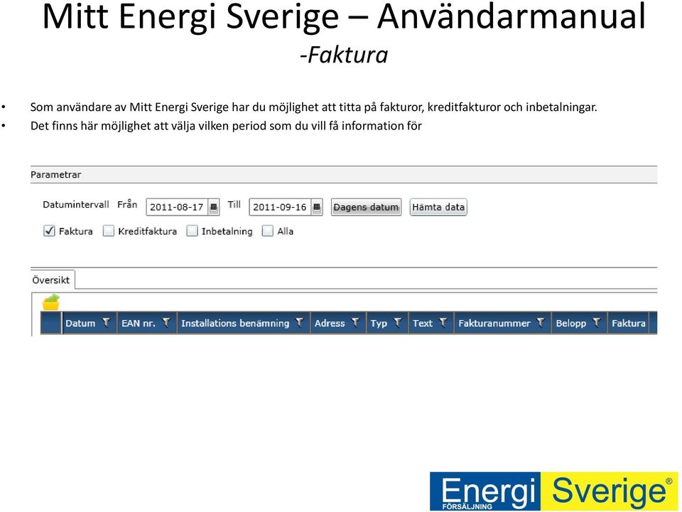 kreditfakturor och inbetalningar.