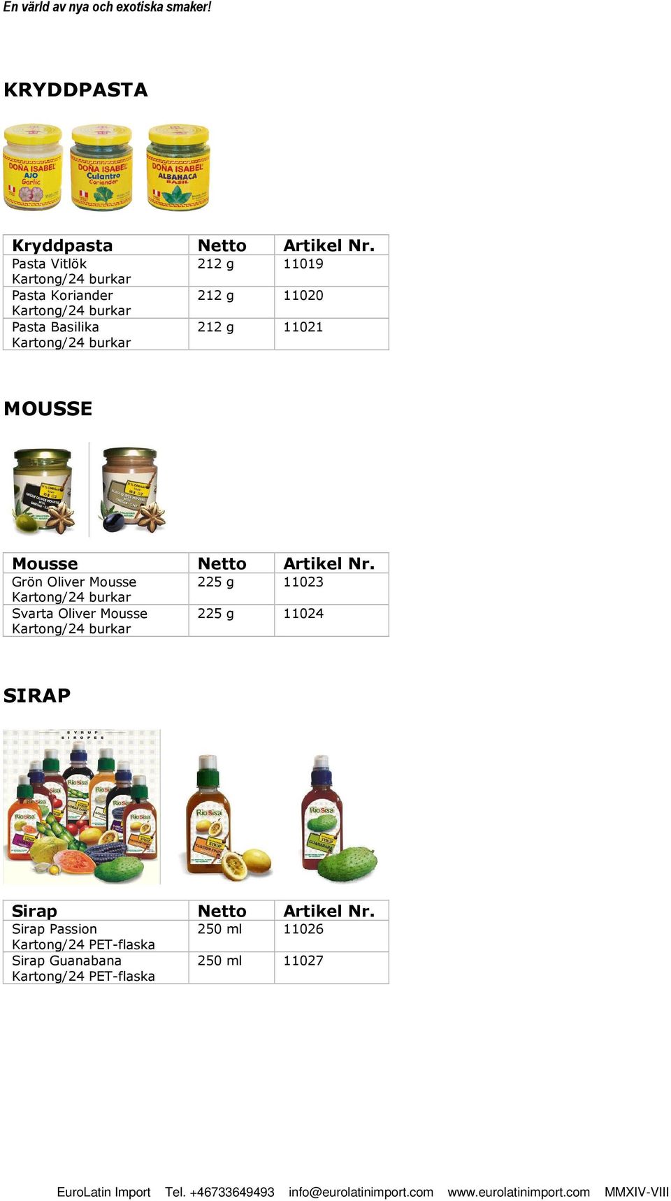 11021 MOUSSE Mousse Netto Artikel Nr.