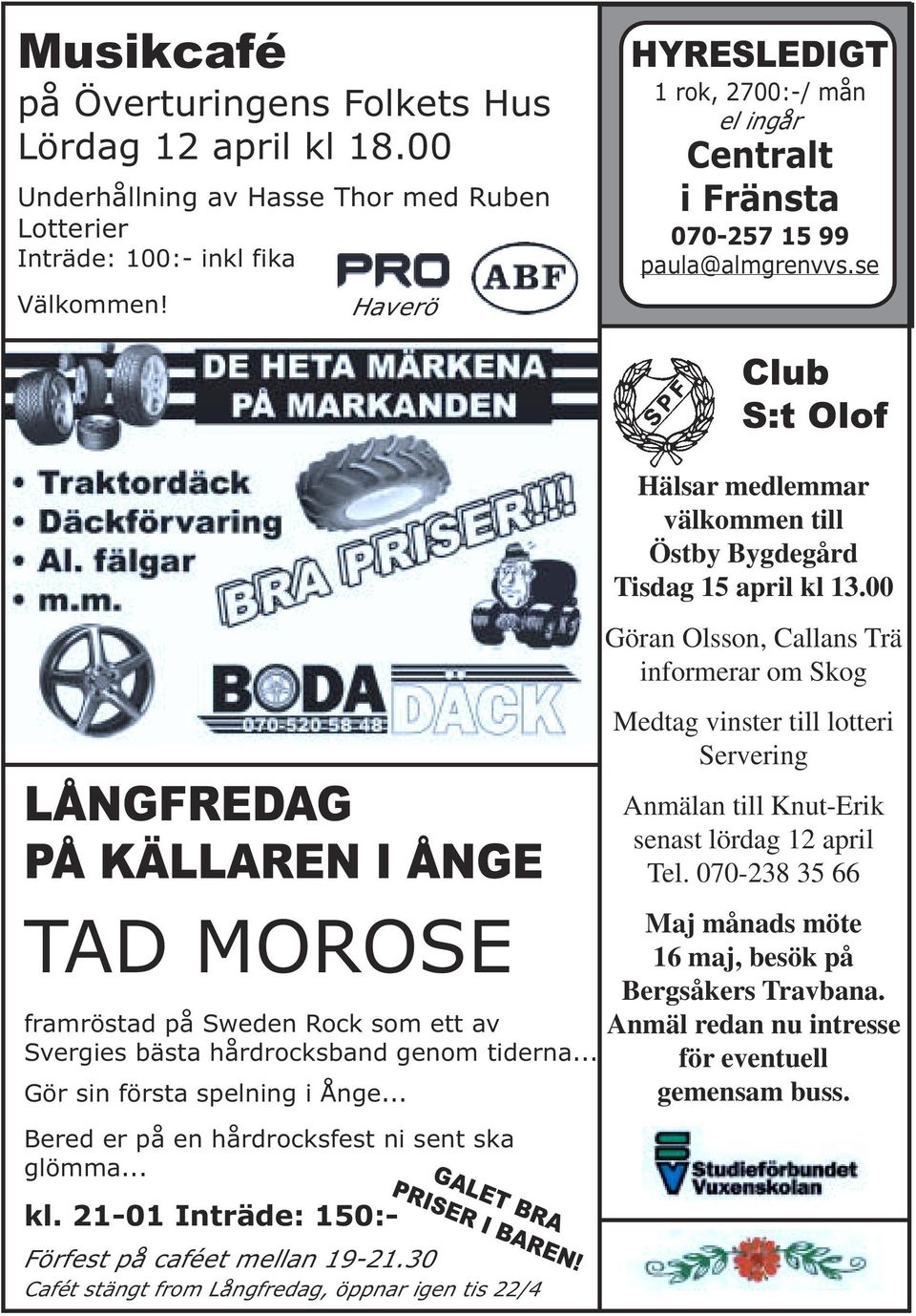 se LÅNGFREDAG PÅ KÄLLAREN I ÅNGE TAD MOROSE framröstad på Sweden Rock som ett av Svergies bästa hårdrocksband genom tiderna... Gör sin första spelning i Ånge.