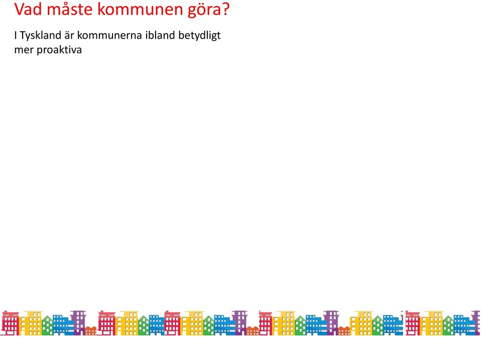 stödjande kommunal förvaltning (Agentur für Baugemeinschaften, Hamburg) Offentlig finansiering av