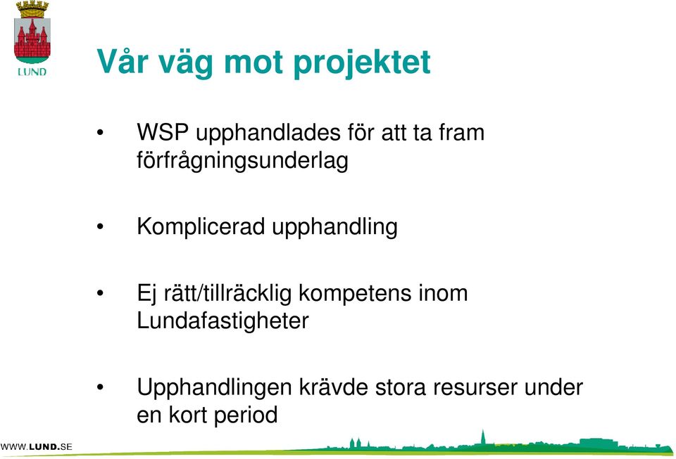 Ej rätt/tillräcklig kompetens inom Lundafastigheter