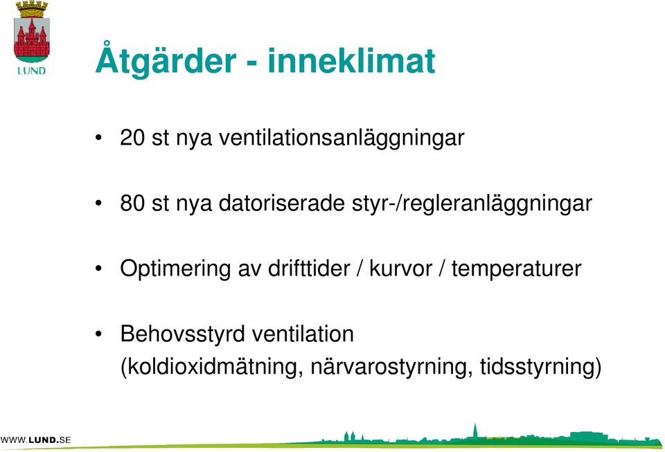 Optimering av drifttider / kurvor / temperaturer