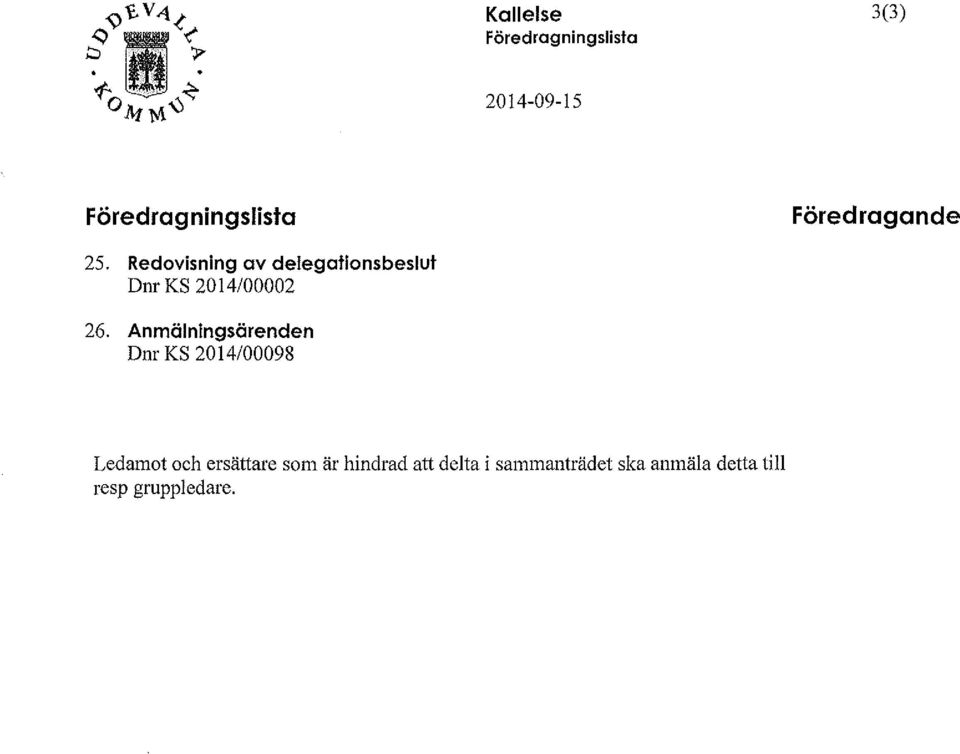 Redovisning av delegationsbeslut Dnr KS 2014/00002 26.