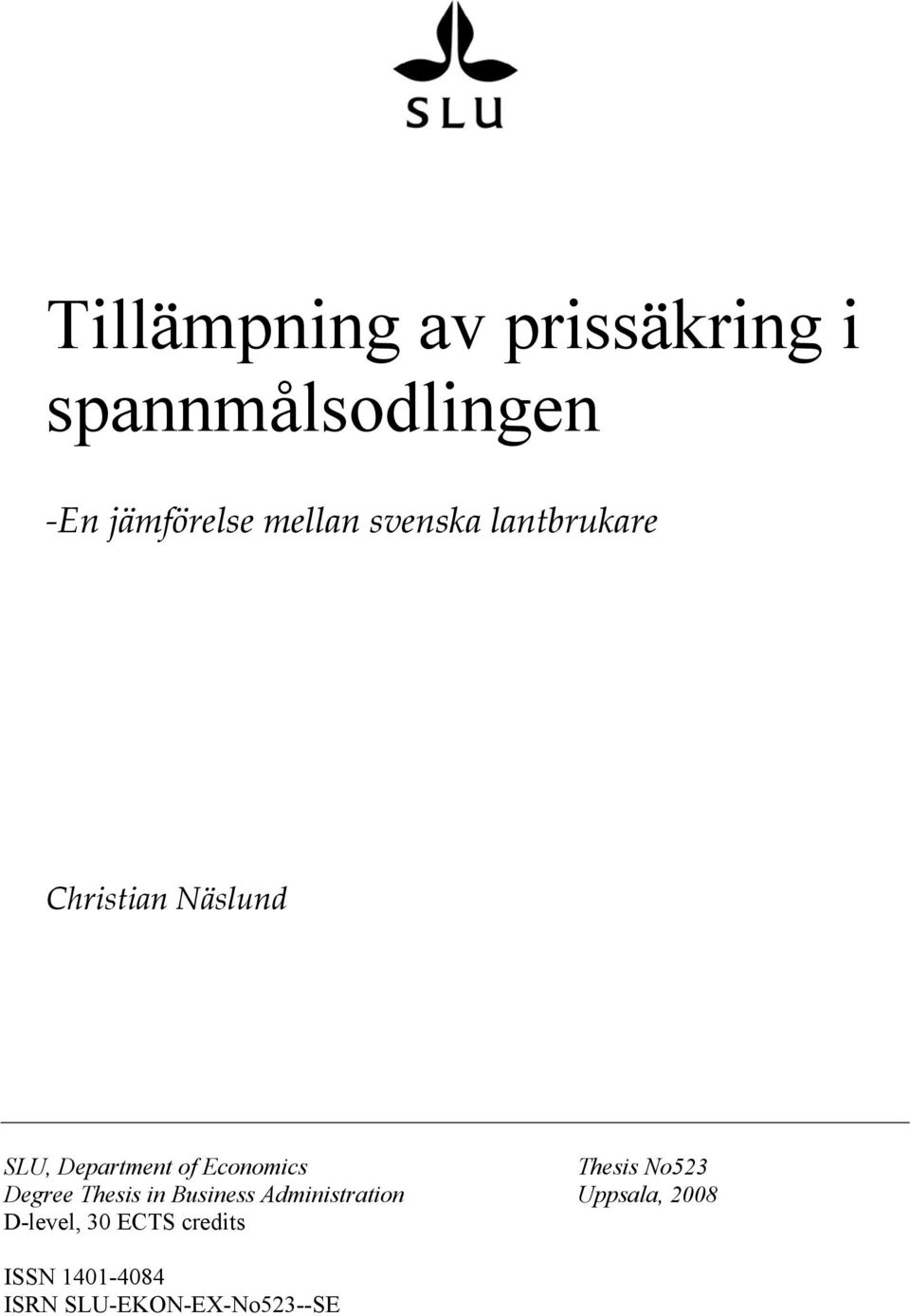 Thesis No523 Degree Thesis in Business Administration Uppsala, 2008