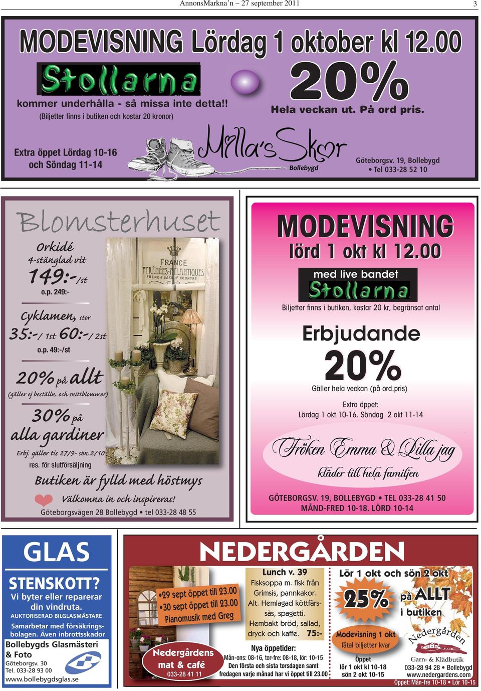 och snittblommor) 30% på alla gardiner Erbj. gäller tis 27/9- sön 2/10 res. för slutförsäljning Butiken är fylld med höstmys Välkomna in och inspireras!