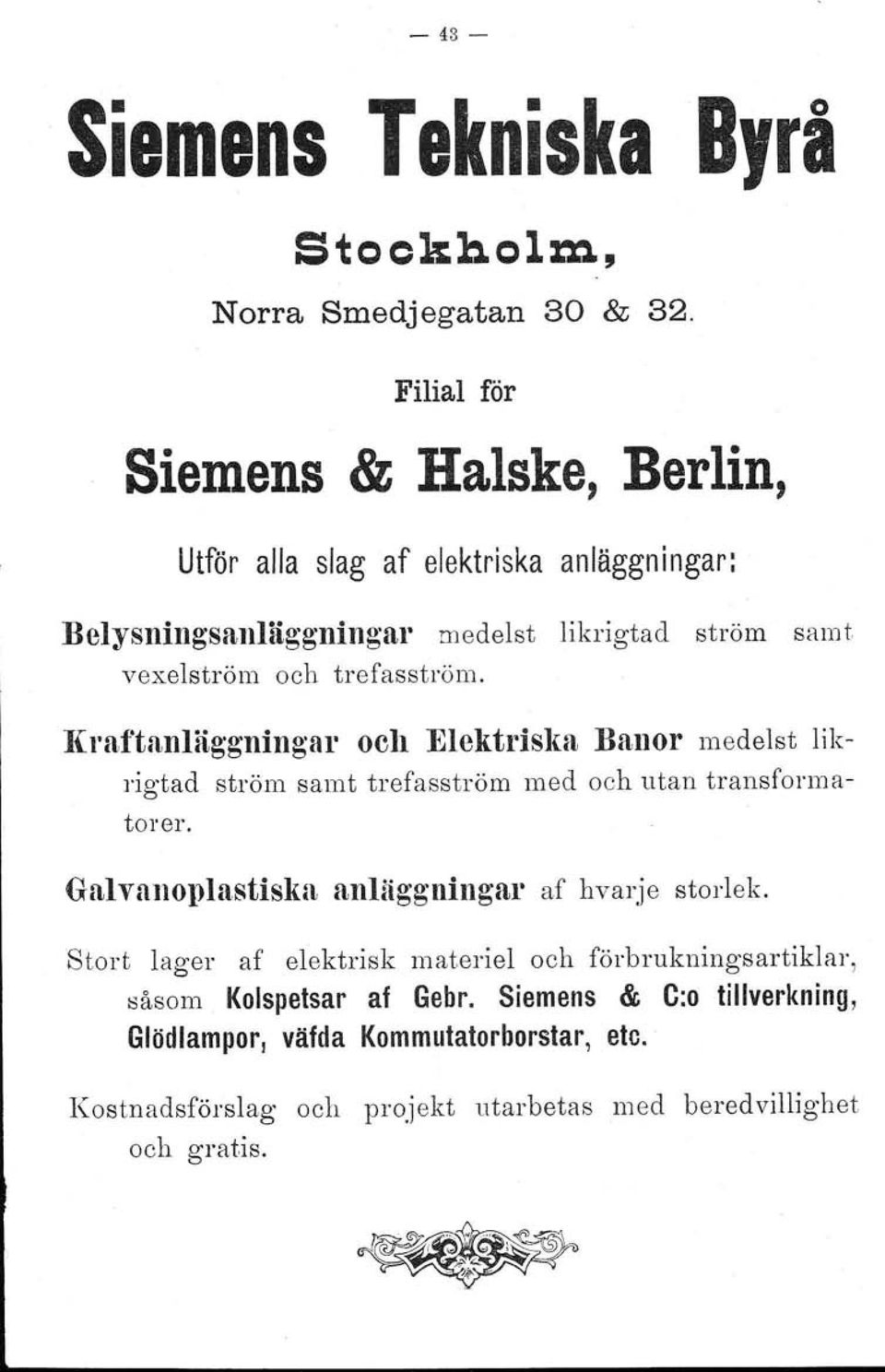 trefasström. Kruttanläggnlngar och Elektrlska Banor medelst likrigtad ström samt trefasström med och utan transformatorer.