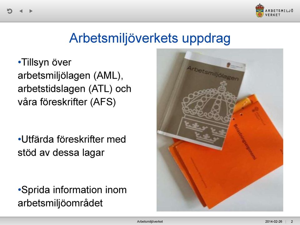 Utfärda föreskrifter med stöd av dessa lagar Sprida