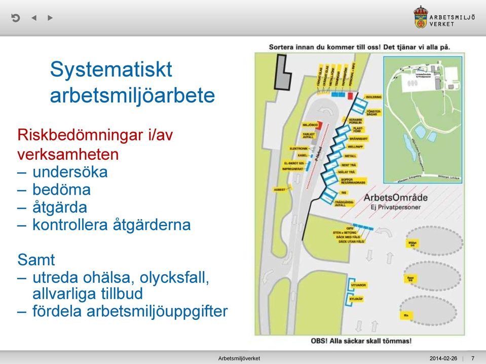 åtgärderna Samt utreda ohälsa, olycksfall, allvarliga