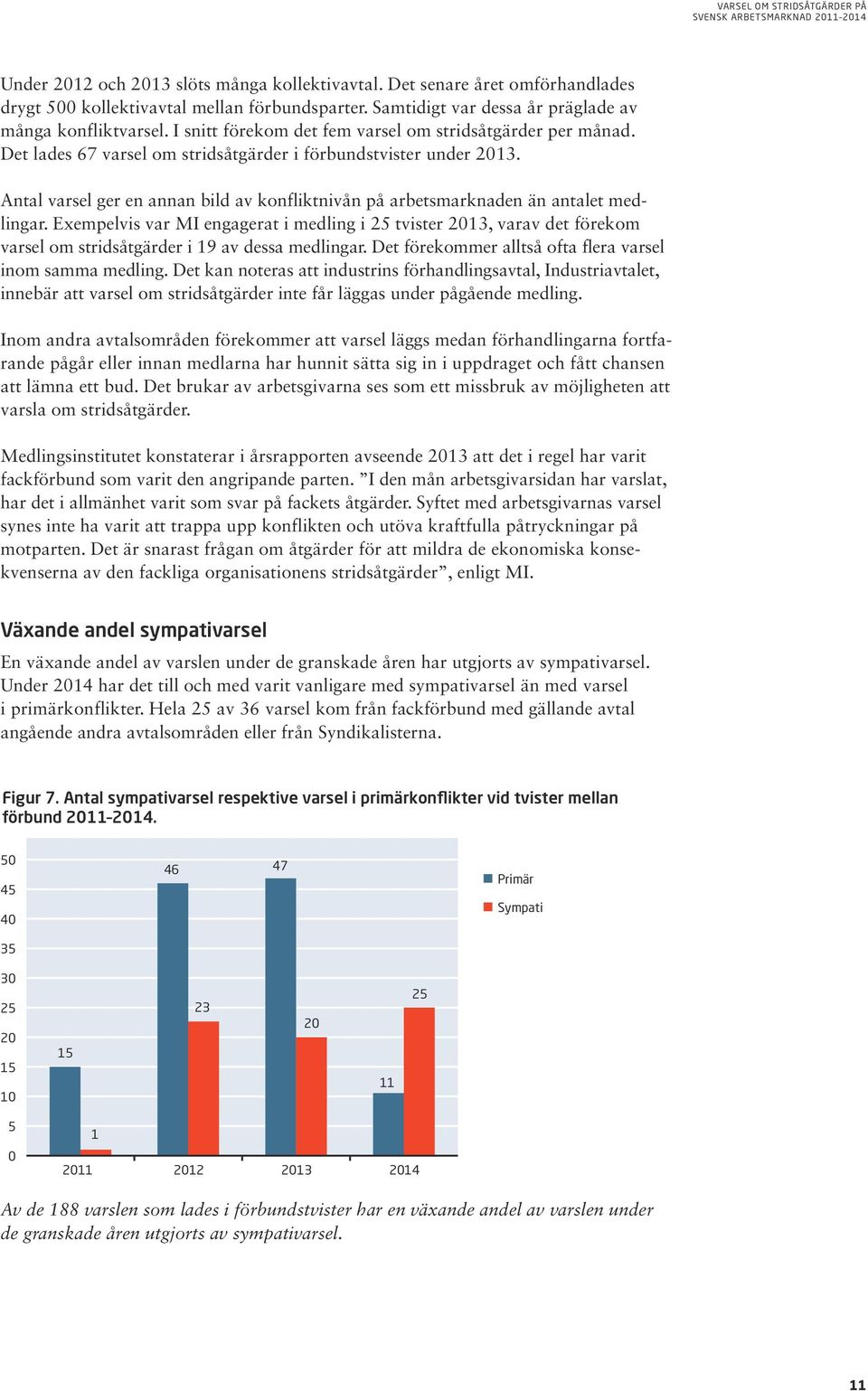 Antal varsel ger en annan bild av konfliktnivån på arbetsmarknaden än antalet medlingar.