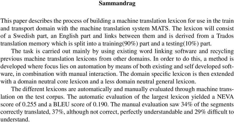 The task is carried out mainly by using existing word linking software and recycling previous machine translation lexicons from other domains.