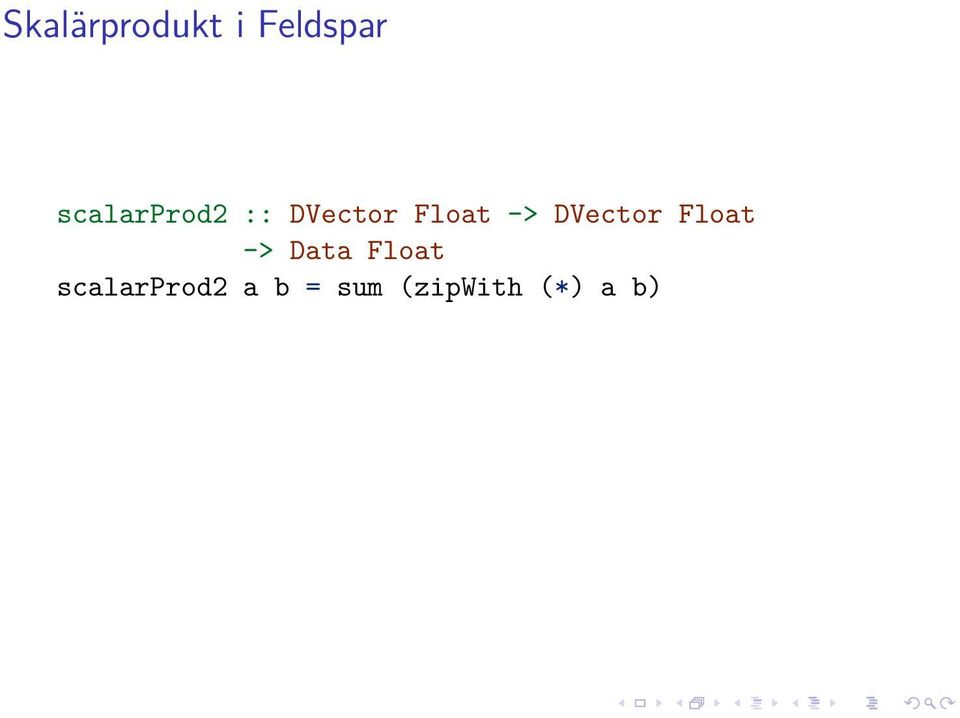 -> DVector Float -> Data Float