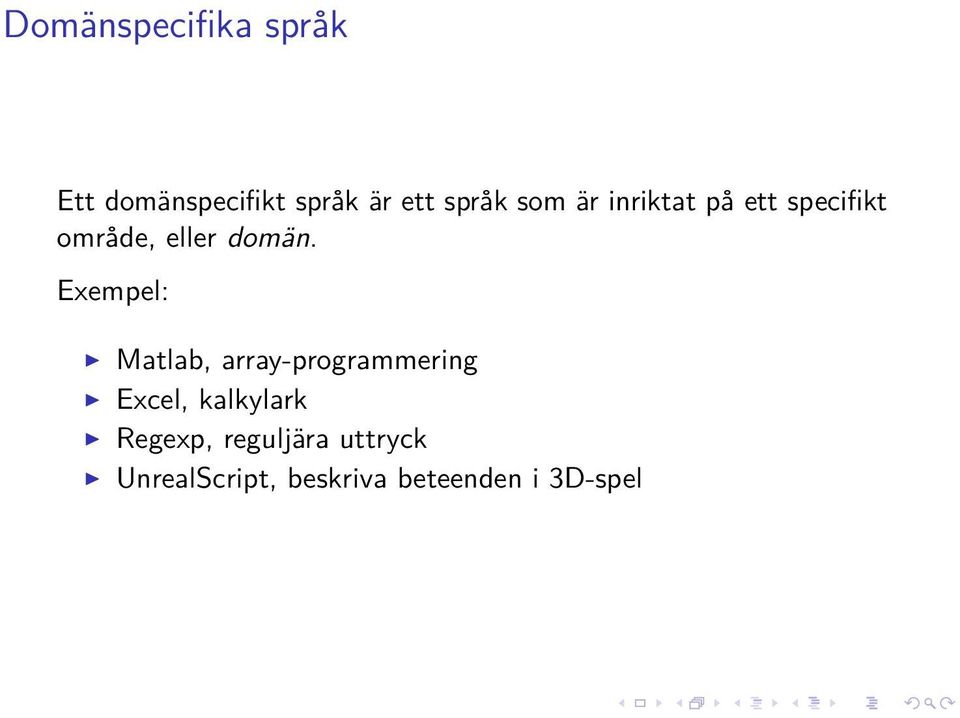 Exempel: Matlab, array-programmering Excel, kalkylark